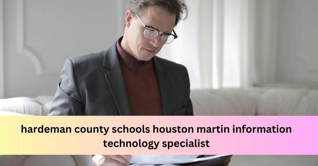 hardeman county schools houston martin information technology specialist
