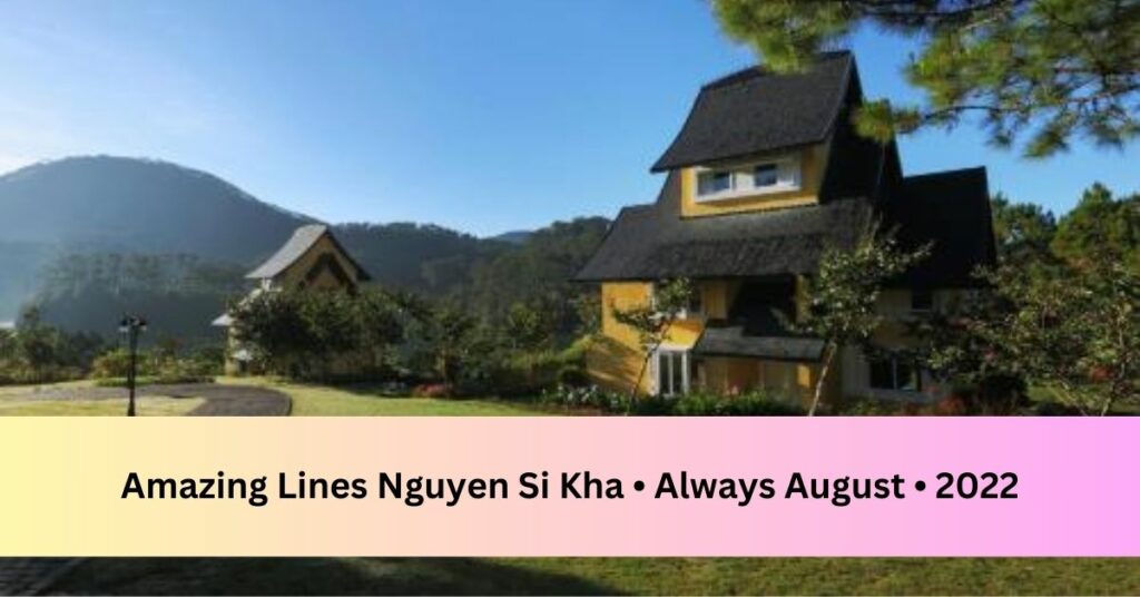 Amazing Lines Nguyen Si Kha • Always August • 2022