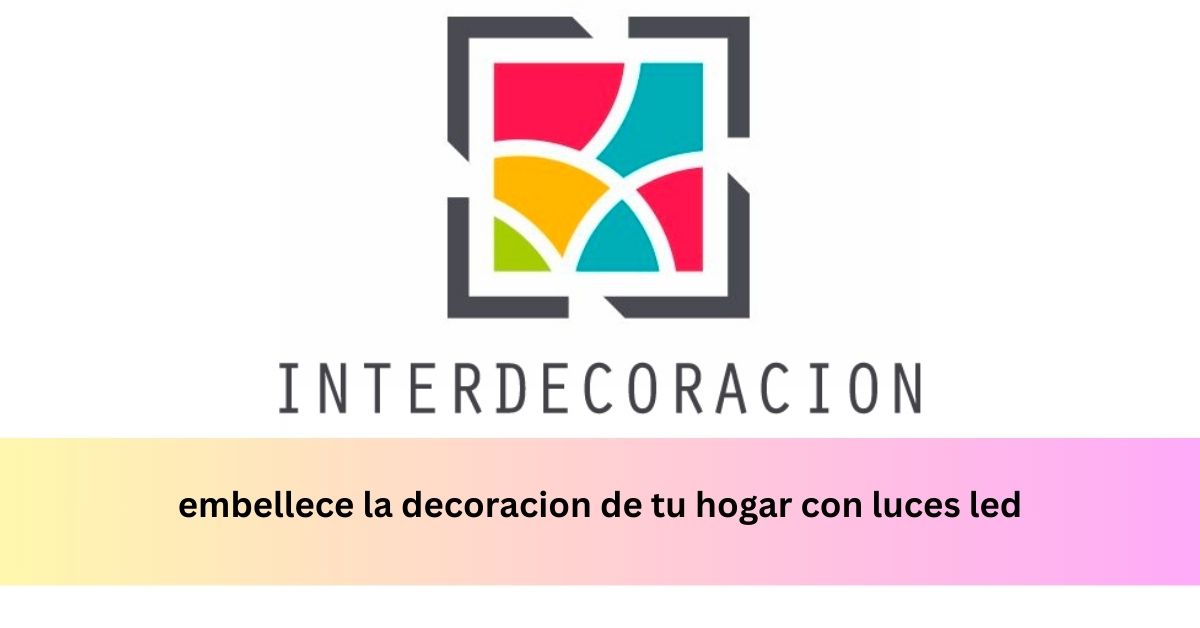 httpsinterdecoracion.netembellece-la-decoracion-de-tu-hogar-con-luces-led